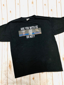 Are You With Us Tee